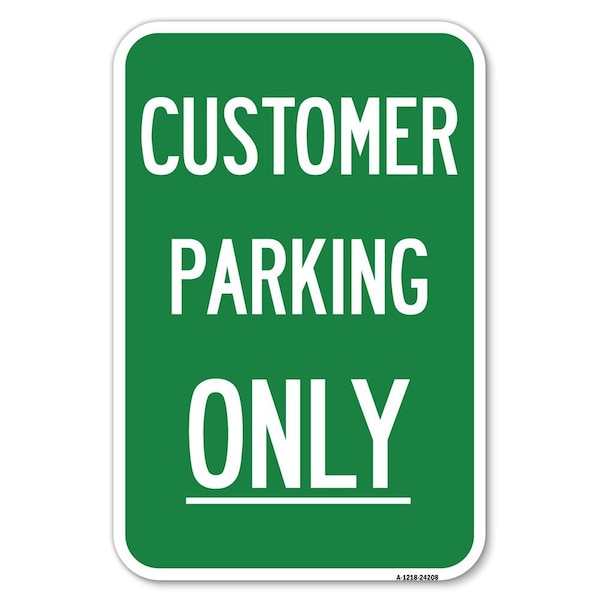 Customer Parking Only Heavy-Gauge Aluminum Sign, 12" x 18", A-1218-24208